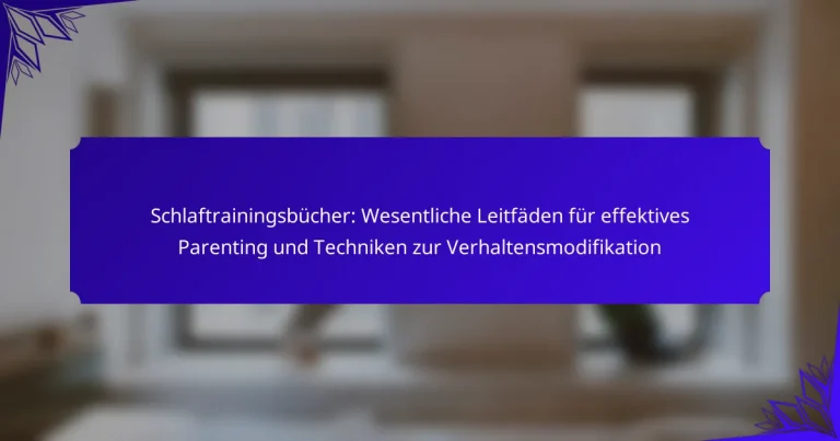 Schlaftrainingsbücher: Wesentliche Leitfäden für effektives Parenting und Techniken zur Verhaltensmodifikation
