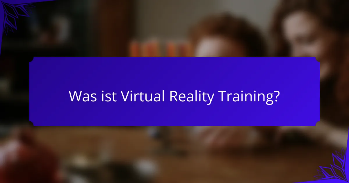 Was ist Virtual Reality Training?